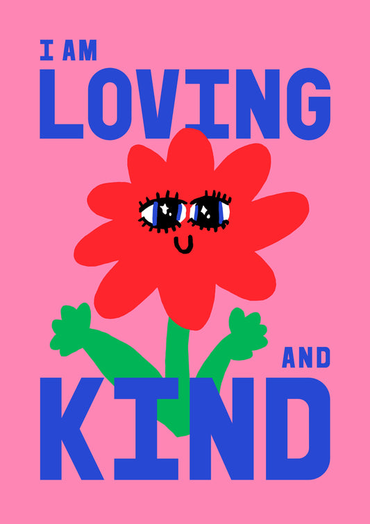 I am loving and kind A4 print